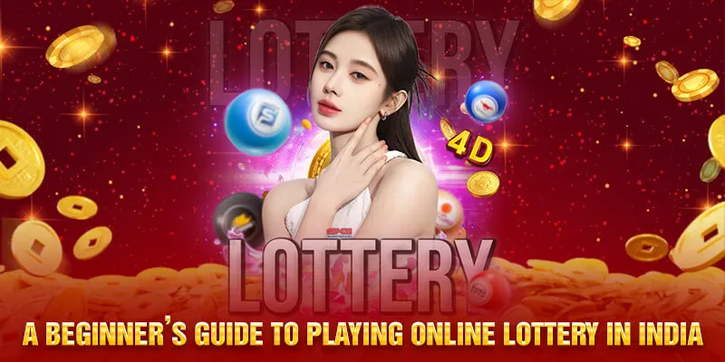A Beginner’s Guide to Playing Online Lottery in India