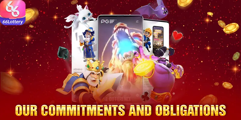 Our Commitments and Obligations