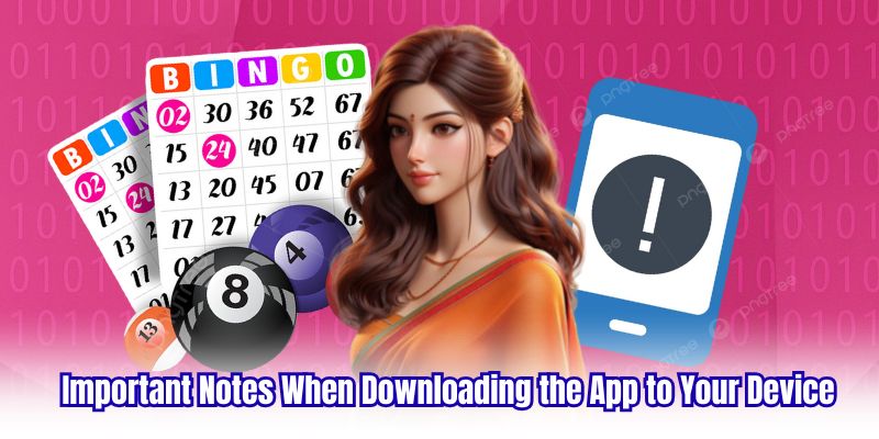 Important Notes When Downloading the App to Your Device