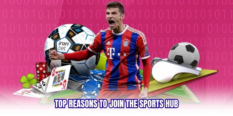 Top reasons to join the sports hub